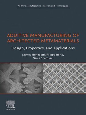 cover image of Additive Manufacturing of Architected Metamaterials